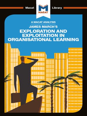 cover image of An Analysis of James March's Exploration and Exploitation in Organizational Learning
